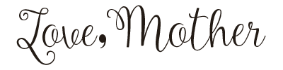Love, Mother